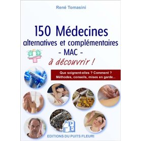 150 médecines alternatives et/ou complémentaires - MAC - A connaître !