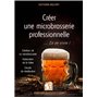 Créer une microbrasserie professionnelle... et en vivre !