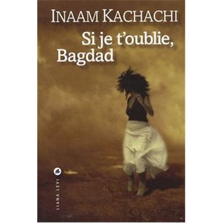 Si je t'oublie Bagdad