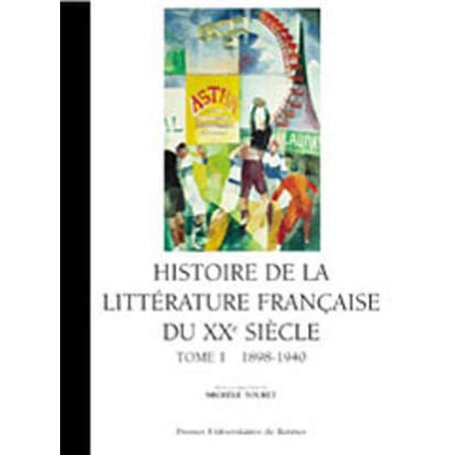 Histoire de la littérature française DU XX SIECLE 1 1890-1940