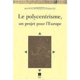 POLYCENTRISME UN PROJET POUR L  EUROPE