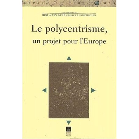 POLYCENTRISME UN PROJET POUR L  EUROPE