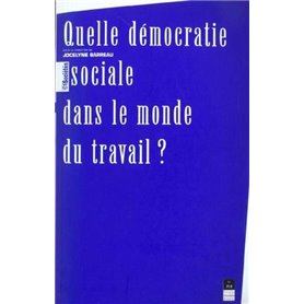 QUELLE DEMOCRATIE SOCIALE DANS LE MONDE DU TRAVAIL