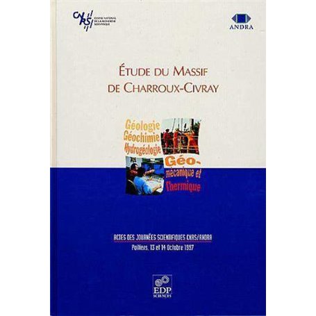 Étude du massif de Charroux-Civray actes des Journées scientifiques CNRS-ANDRA, Poitiers, 13 et 14 octobre 1997