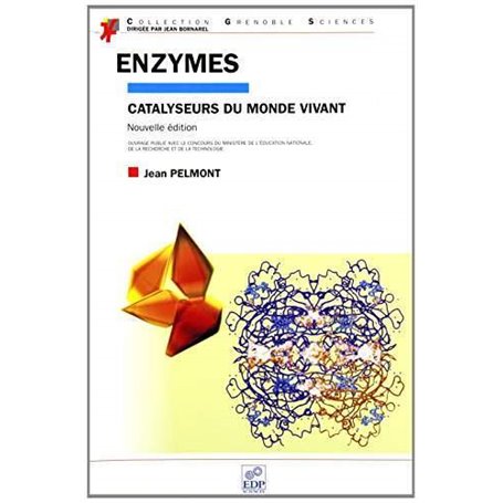 ENZYMES. CATALYSEURS DU MONDE VIVANT