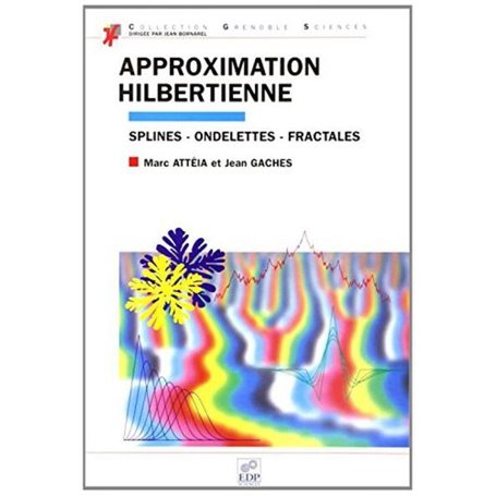 APPROXIMATION HILBERTIENNE. SPLINES-ONDELETTES-FRACTALES