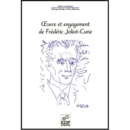 Oeuvre et engagement de Frédéric Joliot-Curie à l'occasion du centième anniversaire de sa naissance