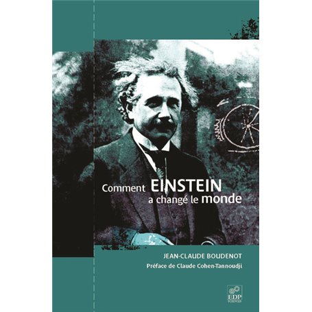 Comment Einstein a changé le monde ?