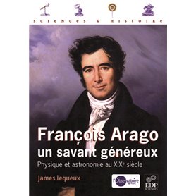 François Arago, un savant généreux