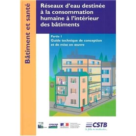 Réseaux d'eau destinée à la consommation humaine à l'intérieur des bâtiments - Partie 1