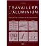 TRAVAILLER L'ALUMINIUM