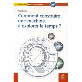 Comment construire une machine à explorer le temps?