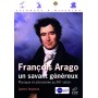 François Arago, un savant généreux