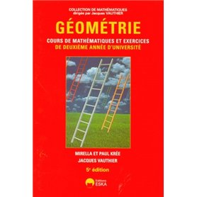 Géométrie [cours de mathématiques et exercices de deuxième année d'université]