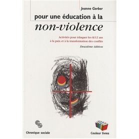 Pour une éducation à la non-violence activités pour éduquer les 8-12 ans à la paix et à la transformation des conflits