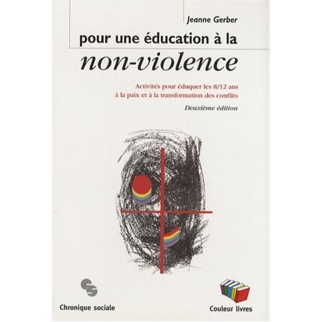 Pour une éducation à la non-violence activités pour éduquer les 8-12 ans à la paix et à la transformation des conflits