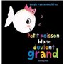 PETIT POISSON DEVIENT GRAND