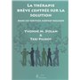 LA THERAPIE BREVE CENTREE SUR LA SOLUTION: DANS LES SERVICES MEDICO-SOCIAUX