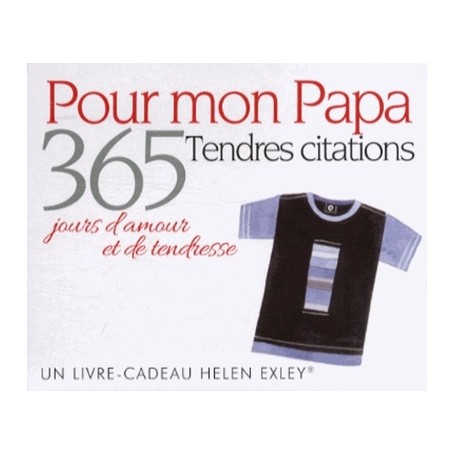 365 JOURS D'AMOUR ET DE TENDRESSE - POUR MON PAPA