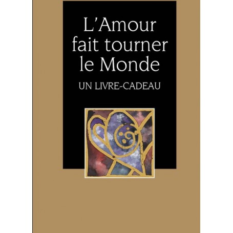 AMOUR FAIT TOURNER LE MONDE (L')