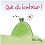 QUE DU BONHEUR !