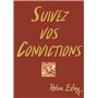 SUIVEZ VOS CONVICTIONS