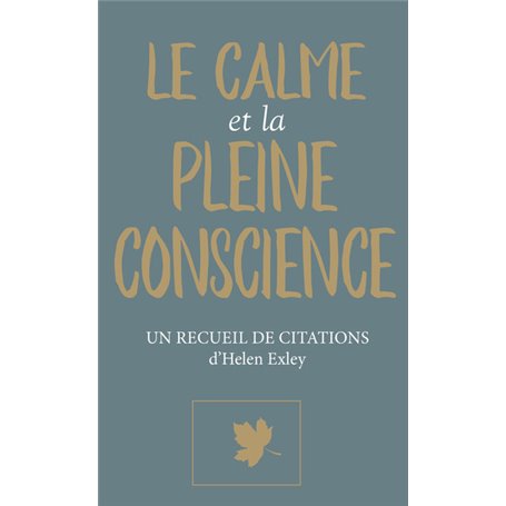 LE CALME ET LA PLEINE CONSCIENCE