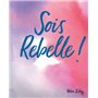 SOIS REBELLE !