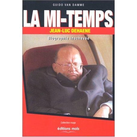 Mi-temps (la) - jean-luc dehaene biographie inachevee