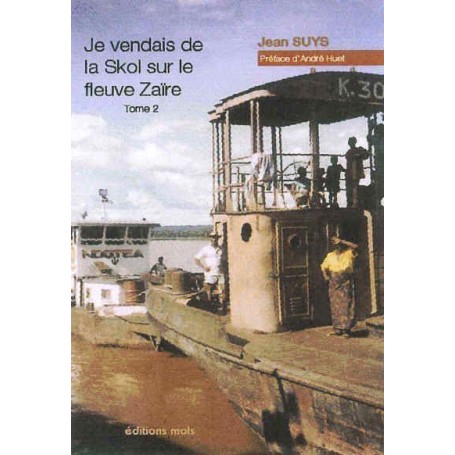 Je vendais de la skol sur le fleuve zaire - t 2