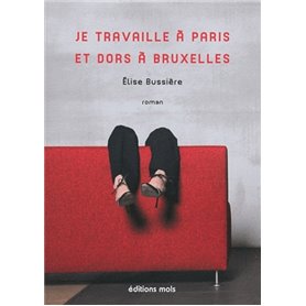 Je travaille a paris et dors a bruxelles