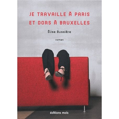 Je travaille a paris et dors a bruxelles