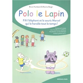 Polo le lapin fifi l éléphant et la souris marcel qui le har