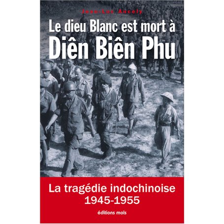 Le dieu Blanc est mort à Diên Biên Phu