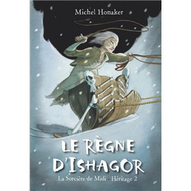 Le Règne d'Ishagor (La sorcière de Midi - Héritage 2)