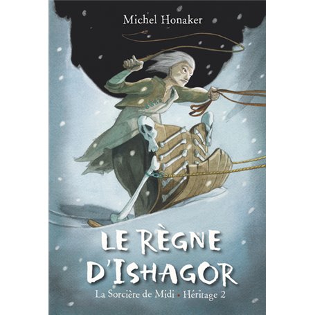 Le Règne d'Ishagor (La sorcière de Midi - Héritage 2)