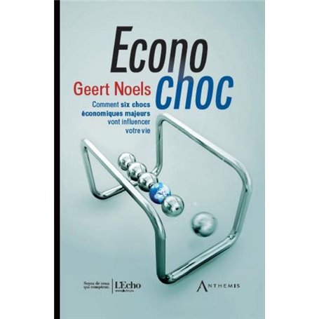 ECONOCHOC - COMMENT SIX CHOCS MAJEURS VONT INFLUENCER VOTRE VIE