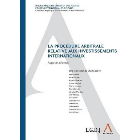 LA PROCÉDURE ARBITRALE RELATIVE AUX INVESTISSEMENTS INTERNATIONAUX