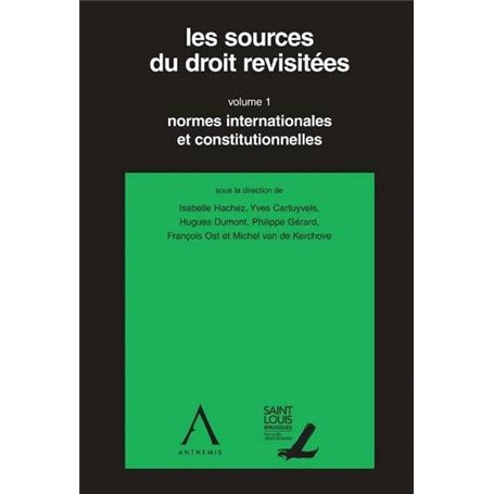 Les sources du droit revisitées - Volume 1