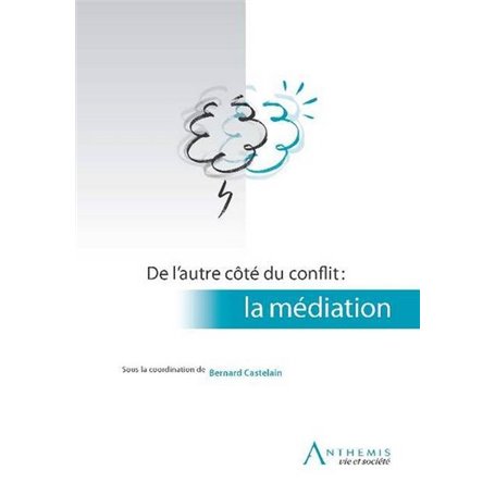 DE L'AUTRE CÔTÉ DU CONFLIT : LA MÉDIATION