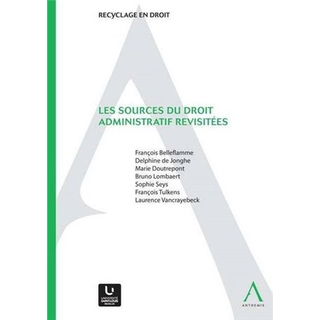 LES SOURCES DU DROIT ADMINISTRATIF REVISITÉES