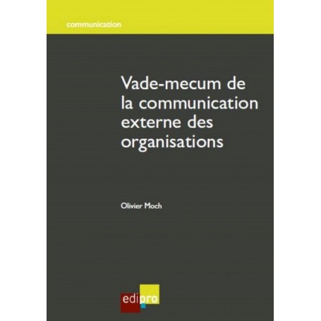 VADE-MECUM DE LA COMMUNICATION EXTERNE DES ORGANISATIONS