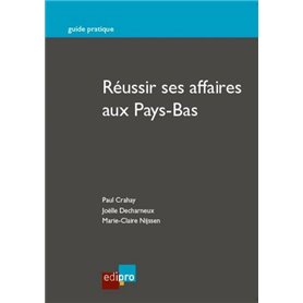 RÉUSSIR SES AFFAIRES AUX PAYS-BAS