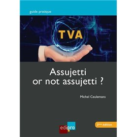 T.V.A. ASSUJETTI OR NOT ASSUJETTI ?