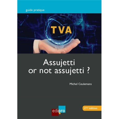 T.V.A. ASSUJETTI OR NOT ASSUJETTI ?