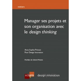 manager ses projets et son organisation avec le design thinking - 2ème édition