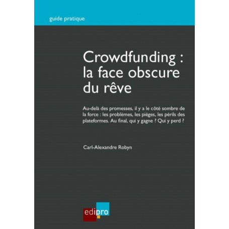 CROWDFUNDING : LA FACE OBSCURE DU RÊVE