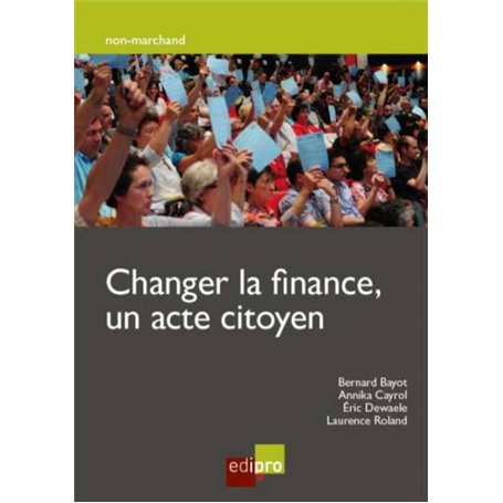 CHANGER LA FINANCE, UN ACTE CITOYEN