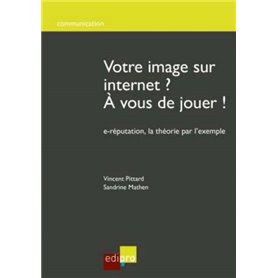 VOTRE IMAGE SUR INTERNET ? A VOUS DE JOUER !