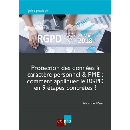 PROTECTION DES DONNEES A CARACTERE PERSONNEL & PME : COMMENT APPLIQUER LE RGPD